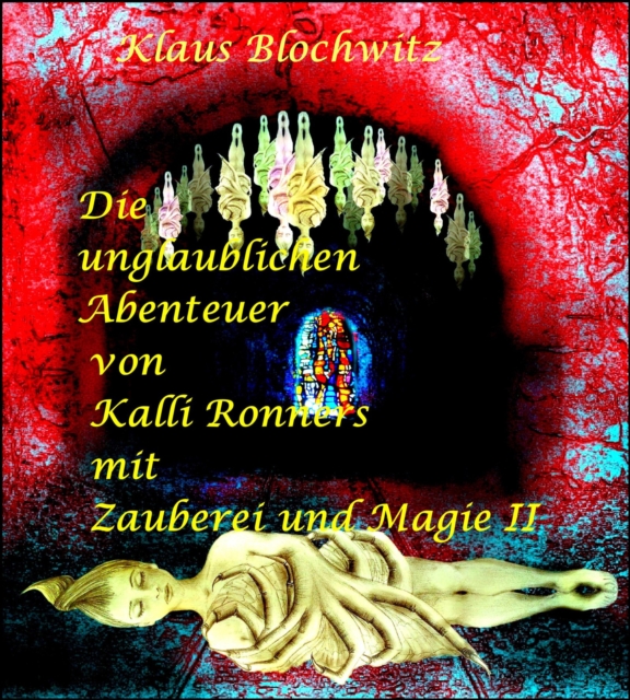 Die unglaublichen Abenteuer von Kalli Ronners mit Zauberei und Magie II