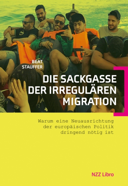 Die Sackgasse der irregulären Migration
