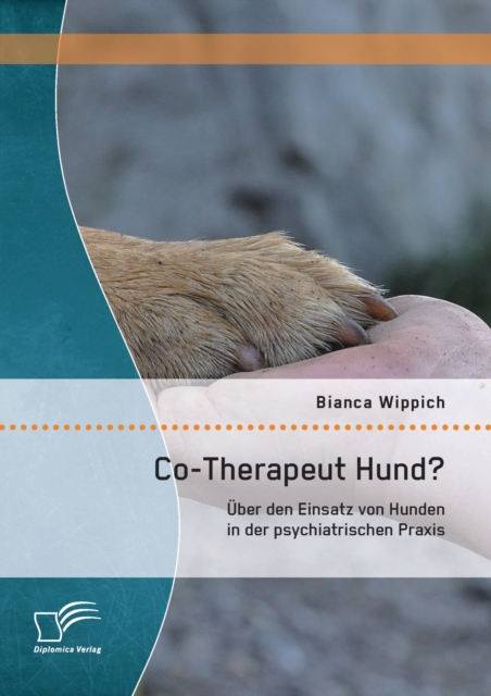 Co-Therapeut Hund? Uber den Einsatz von Hunden in der psychiatrischen Praxis