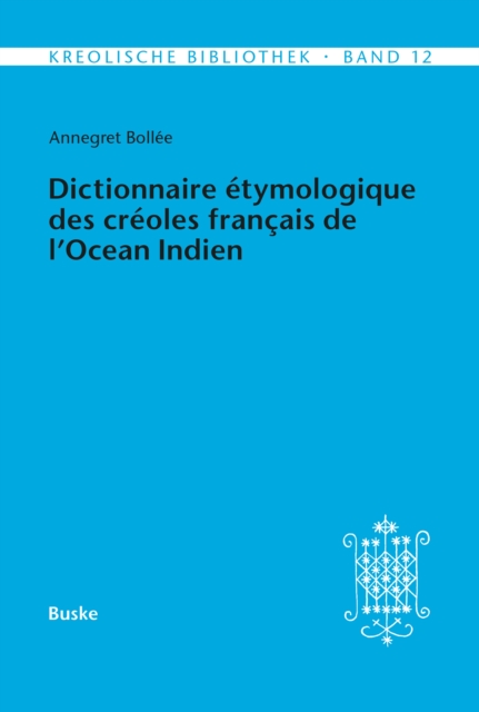 Dictionnaire étymologique des créoles français de l'Océan Indien. Deuxième Partie