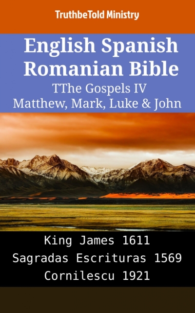 English Spanish Romanian Bible - The Gospels IV - Matthew, Mark, Luke & John