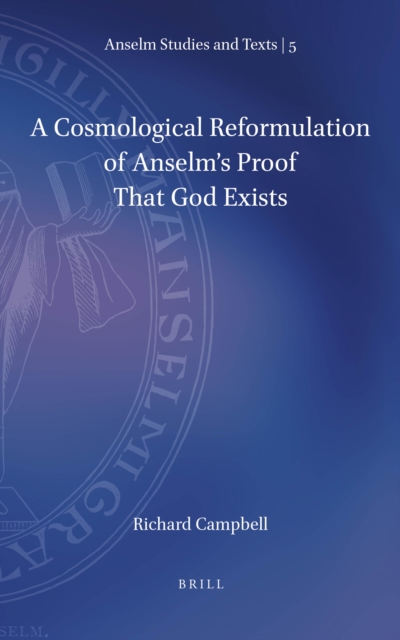 Cosmological Reformulation of Anselm's Proof That God Exists