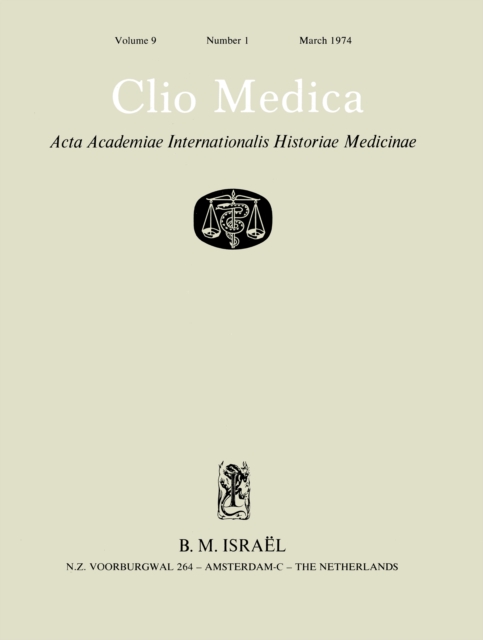 Clio Medica. Acta Academiae Internationalis Historiae Medicinae. Vol. 9