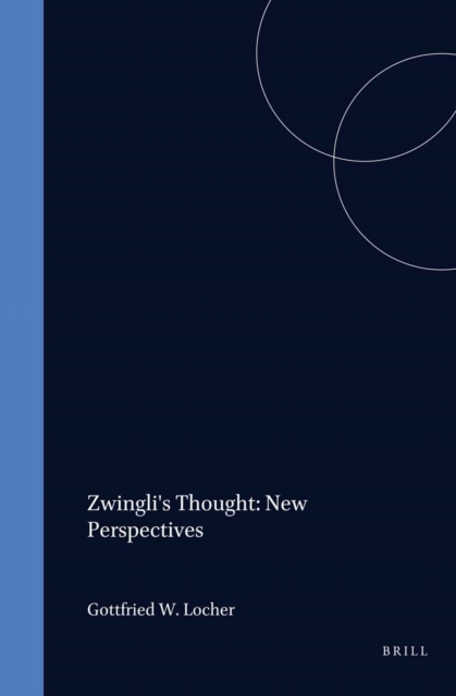 Zwingli's Thought: New Perspectives