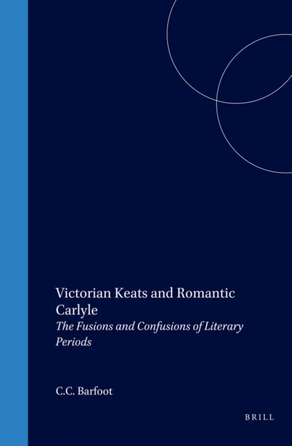 Victorian Keats and Romantic Carlyle