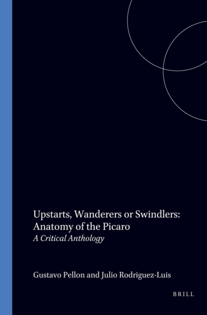 Upstarts, Wanderers or Swindlers: Anatomy of the Picaro