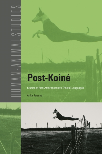 Post-Koine: Studies of Non-Anthropocentric (Poetic) Languages