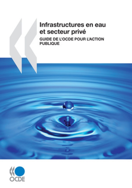 Etudes de l'OCDE sur l'eau Infrastructures en eau et secteur prive Guide de l'OCDE pour l'action publique