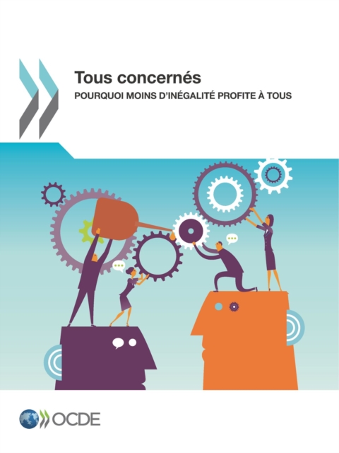 Tous concernes : Pourquoi moins d'inegalite profite a tous