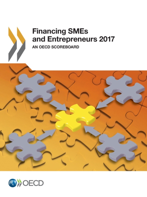 Financing SMEs and Entrepreneurs 2017 An OECD Scoreboard
