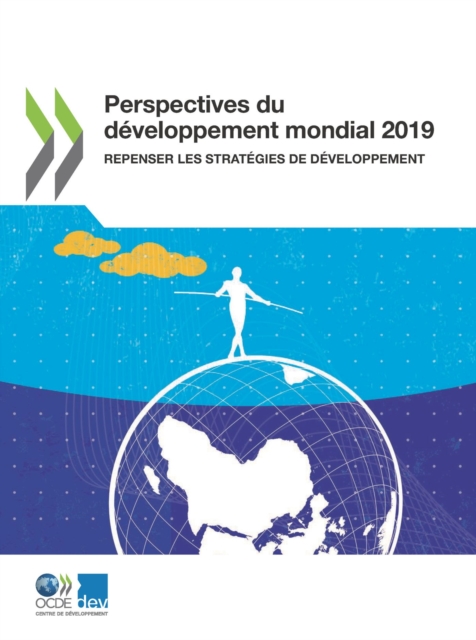Perspectives du developpement mondial 2019 Repenser les strategies de developpement