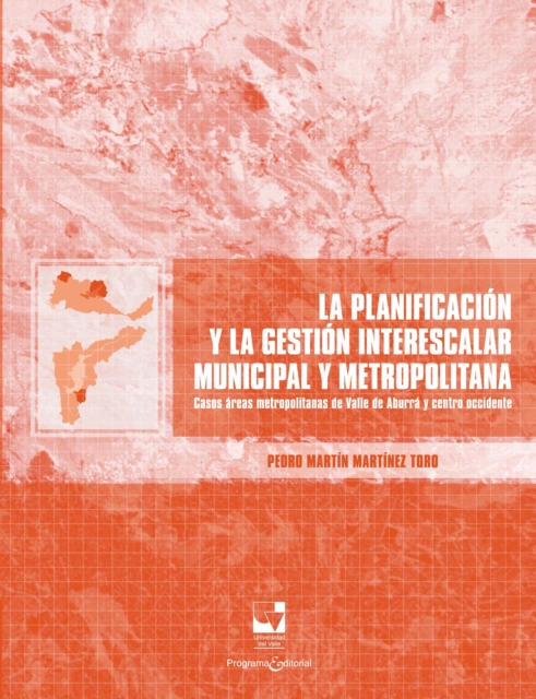 La planificación y la gestión interescalar municipal y metropolitana.