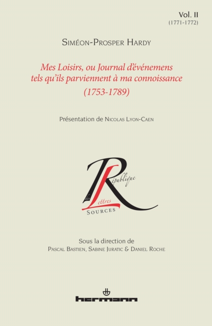 Mes loisirs, ou Journal d'événemens tels qu'ils parviennent à ma connoissance (1753-1789). Volume II (1771-1772)