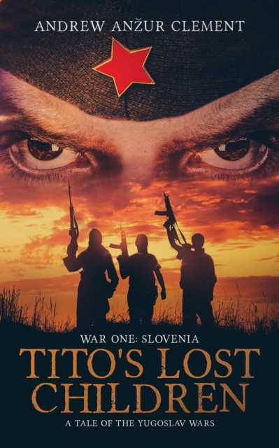 Tito's Lost Children. War One: Slovenia.