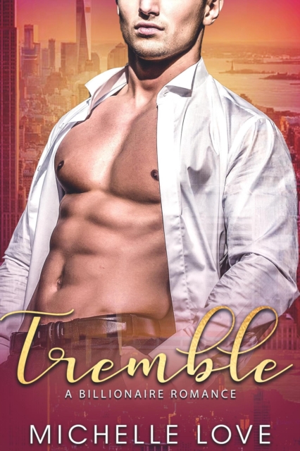 Tremble: A Billionaire Romance