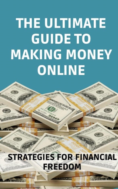 Ultimate Guide to Making Money Online