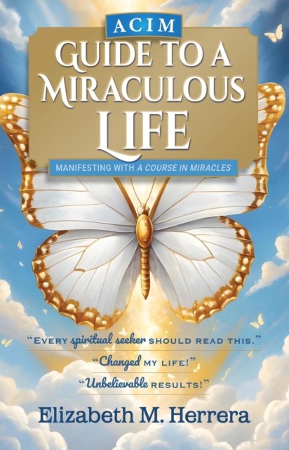 ACIM Guide to a Miraculous Life