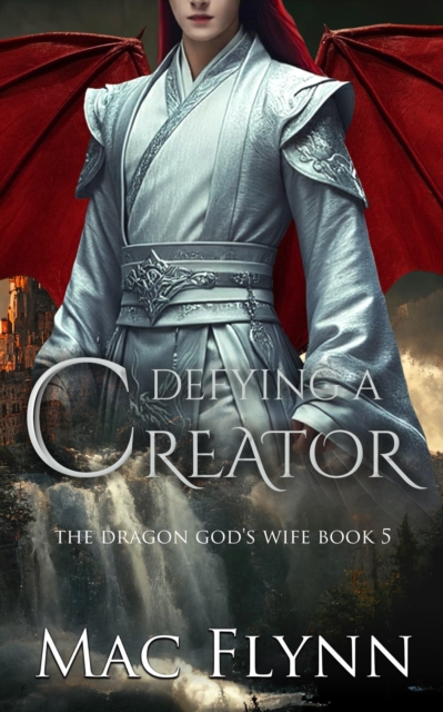 Defying a Creator: The Dragon God's Wife Book 5 (Dragon Shifter Romance)
