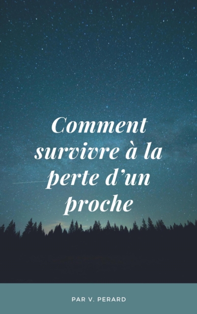 Comment survivre a la perte d'un proche