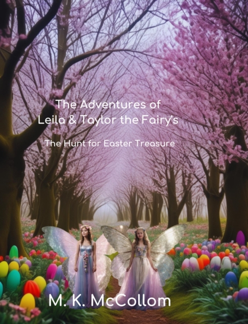 Adventures of Leila and Taylor the Fairy's : The Hunt for Easter Treasure