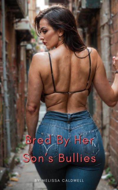 Bred By Her Son's Bullies