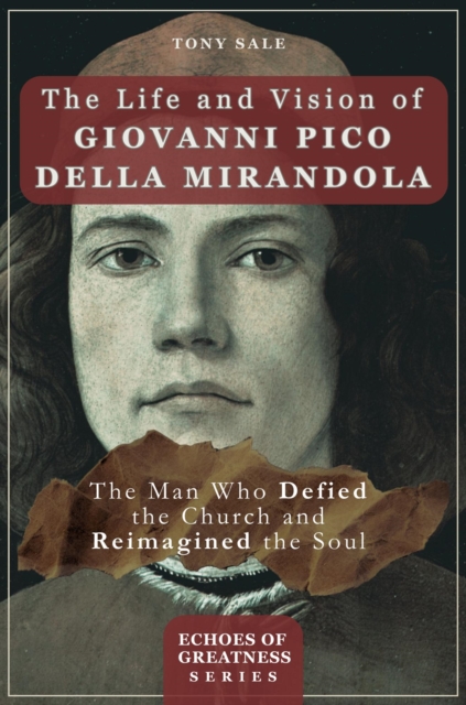 Life and Vision of Giovanni Pico della Mirandola