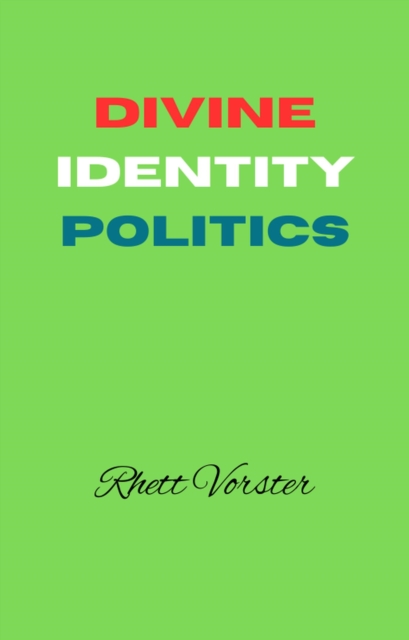 Divine Identity Politics