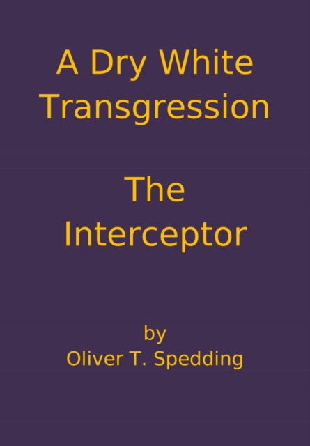 Dry White Transgression - The Interceptor