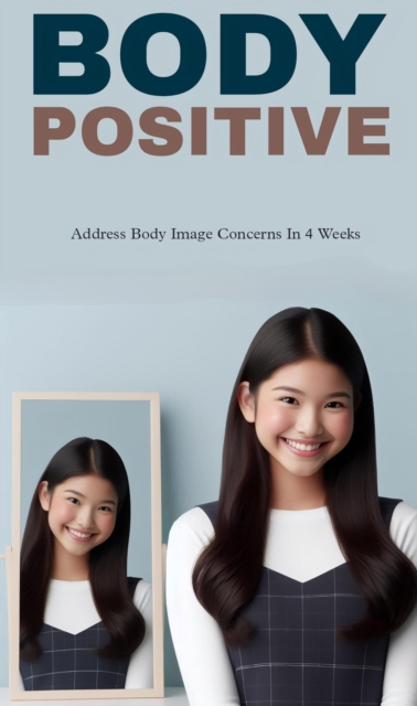 Body positive: address body image concerns