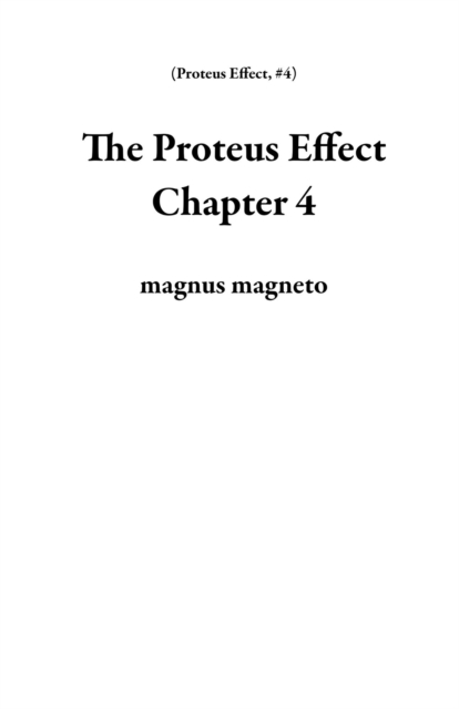 Proteus Effect Chapter 4