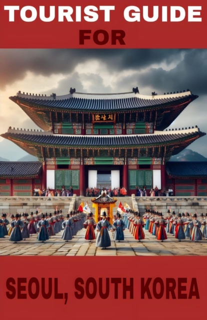 Tourist guide for seoul, south korea