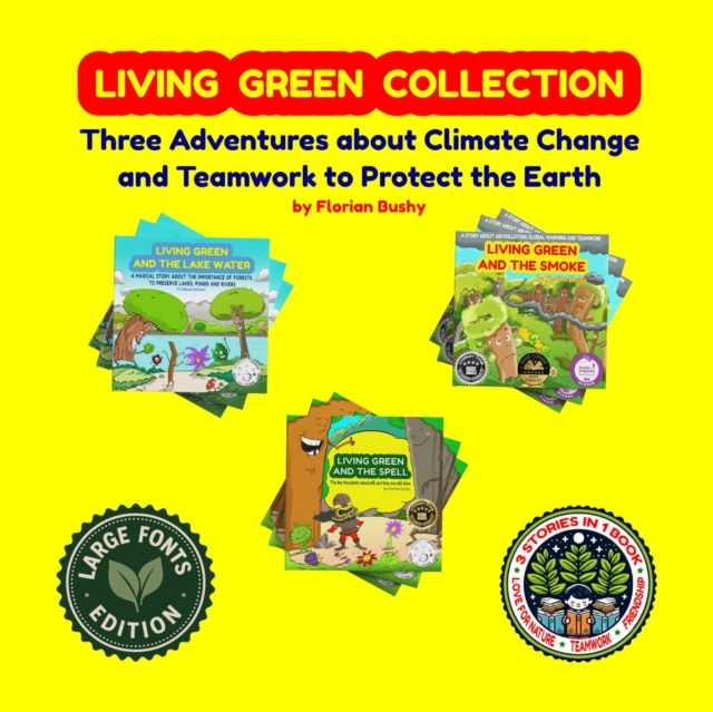 Living Green Collection: Three Adventures about Climate Change and Teamwork to Protect the Earth