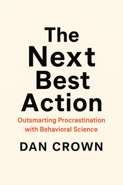 Next Best Action: Outsmarting Procrastination with Behavioral Science