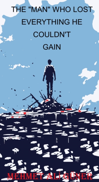 &quote;Man&quote; Who Lost Everything He Couldn't Gain