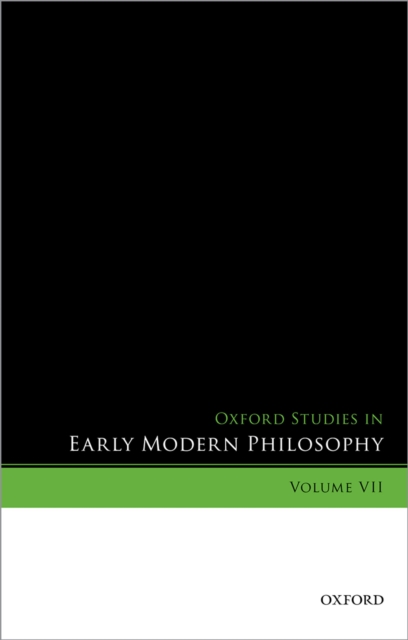 Oxford Studies in Early Modern Philosophy, Volume VII