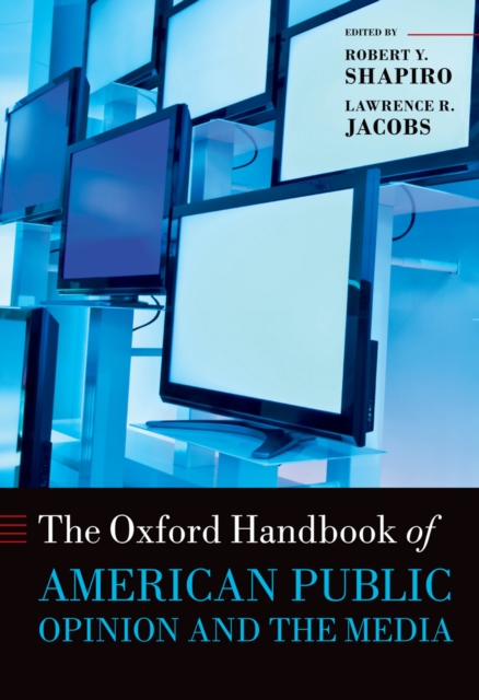 Oxford Handbook of American Public Opinion and the Media