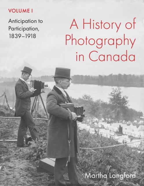 History of Photography in Canada, Volume 1