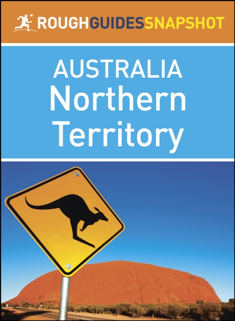 Northern Territory (Rough Guides Snapshot Australia)