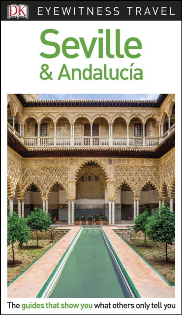 DK Eyewitness Seville and Andaluc a