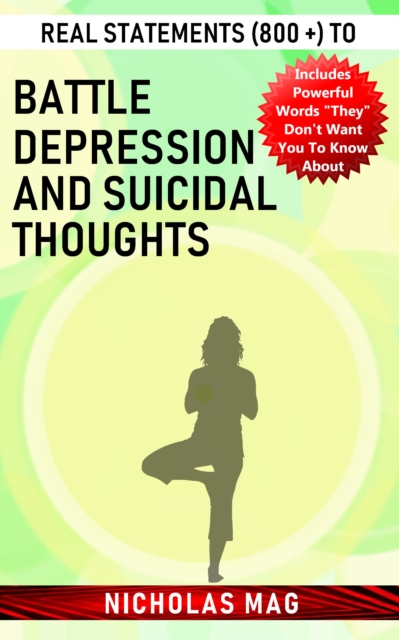 Real Statements (800 +) to Battle Depression and Suicidal Thoughts