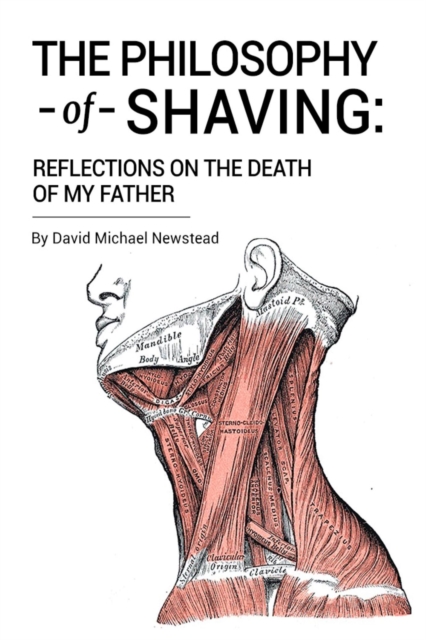Philosophy of Shaving: Reflections on the Death of My Father