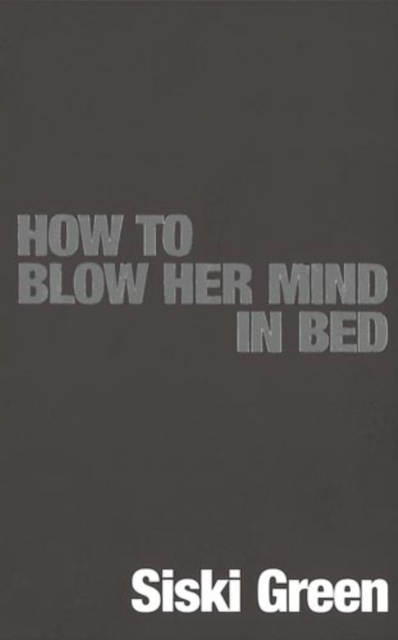 How To Blow Her Mind In Bed