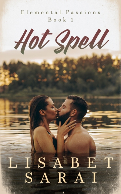 Hot Spell: Elemental Passions Book 1