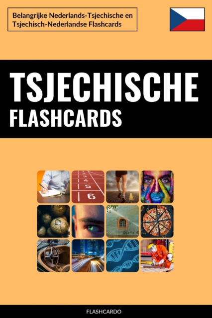 Tsjechische Flashcards: Belangrijke Nederlands-Tsjechische en Tsjechisch-Nederlandse Flashcards