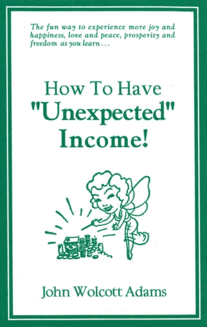 How to Have &quote;Unexpected&quote; Income!