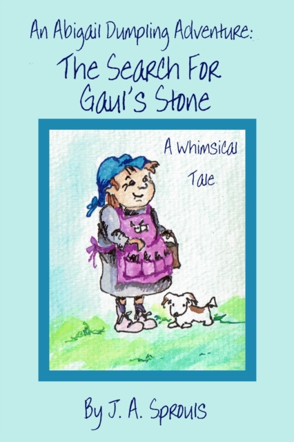 Abigail Dumpling Adventure: The Search for Gaul's Stone