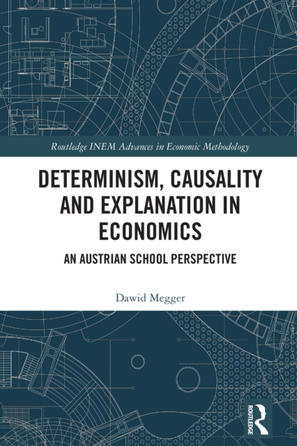 Determinism, Causality and Explanation in Economics