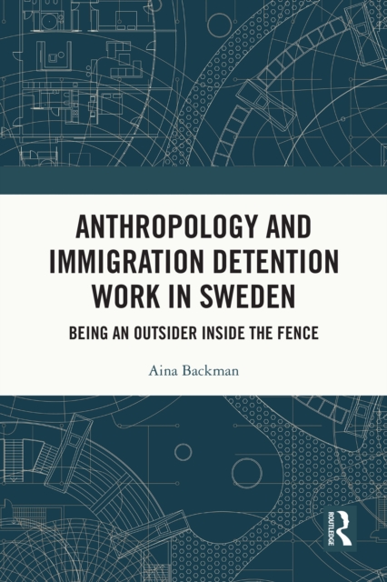 Anthropology and Immigration Detention Work in Sweden