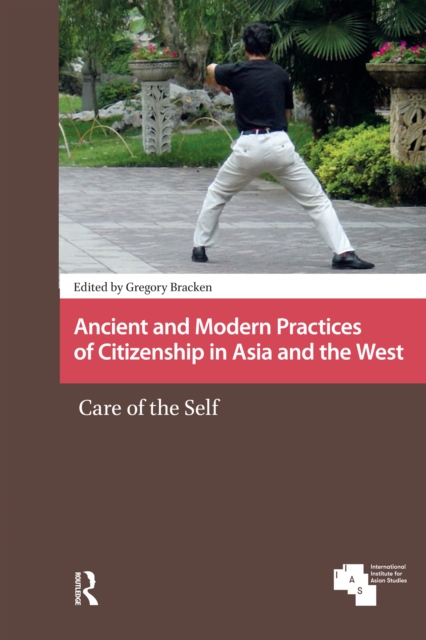 Ancient and Modern Practices of Citizenship in Asia and the West