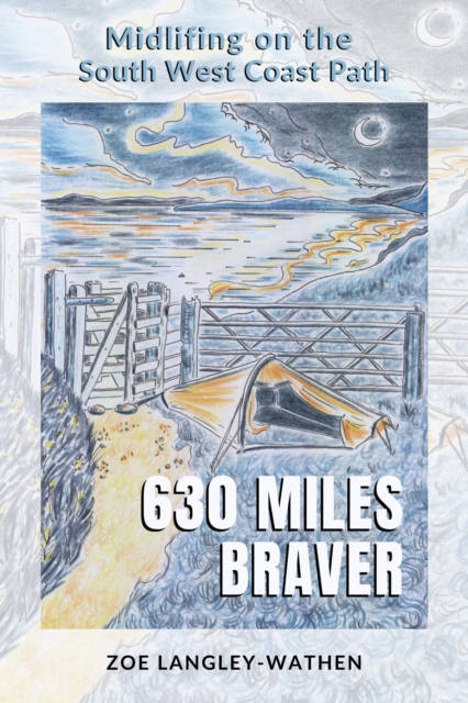 630 Miles Braver: Midlifing on the South West Coast Path